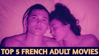 TOP 5 Best French Adult Movies  Top 5 FRENCH Watch AloneBOLD Movies Must Watch I part 2 [upl. by Sielen167]