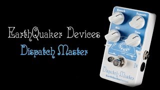 Earthquaker Devices Dispatch Master  DelayReverb [upl. by Lucrece]