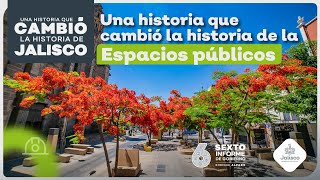 Espacios Públicos  Una historia que cambió la historia de Jalisco [upl. by Shlomo]