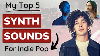 My Top 5 Synth Sounds for Producing Indie Pop [upl. by Llennor]