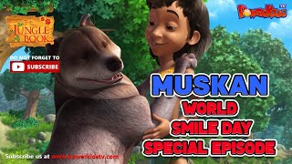 MUSKAN  World Smile Day  Special Mega Episode  Jungle Book [upl. by Klump]