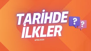 KPSS TARİH İLKLER2024 [upl. by Ylrebmik]