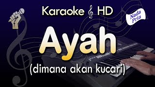 Karaoke AYAH  Nada Pria  Rinto Harahap  Lirik Tanpa Vokal [upl. by Bresee]