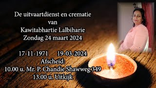 De uitvaartdienst en crematie van Kawitabhartie Lalbiharie Zondag 24 maart 2024 [upl. by Xonnel]