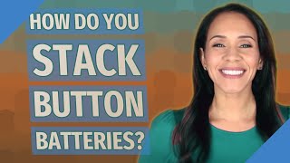 How do you stack button batteries [upl. by Osborne670]