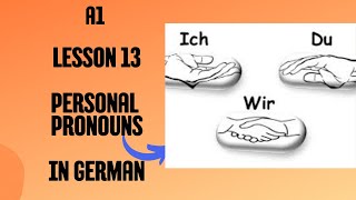 A1  Lesson 13  Personalpronomen Nominativ I Personal Pronouns in German Nominative case [upl. by Ahseinod318]