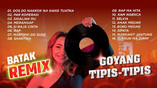 GOYANG TIPIS TIPIS BATAK REMIX  SI RAJA CINTA  MARTINGKI DO SUDE [upl. by Emily]