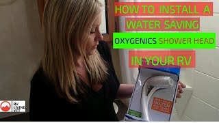 How to Install a water saving Oxygenic Shower Head in your RV 2020 [upl. by Rehpatsirhc]