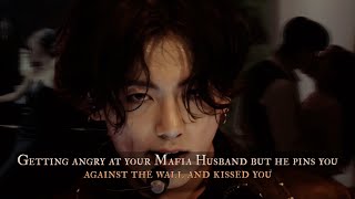 Getting angry at your Mafia Husband but he pins you against the wall and kissed you  oneshot [upl. by Denison]