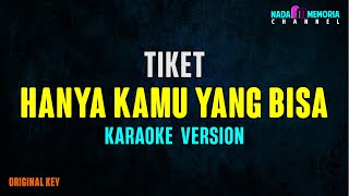 Tiket  Hanya Kamu Yang Bisa Karaoke Version [upl. by Llirret]