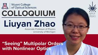 OSC Colloquium Liuyan Zhao quotquot“Seeing” multipolar orders with nonlinear opticsquotquot [upl. by Normie]