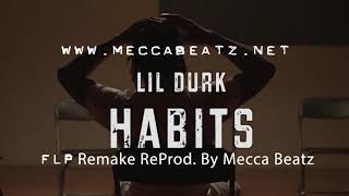 Lil Durk  Habit Instrumental  FLP Remake ReProd By Mecca Beatz [upl. by Dorotea472]