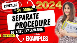 Separate Procedure CPT coding with Examples [upl. by Martainn197]