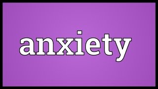 Anxiety Meaning [upl. by Hiltner]