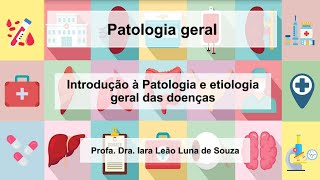 Introdução à Patologia e etiologia geral das doenças [upl. by Retxed]