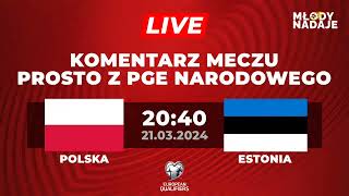 Polska  Estonia mecz na żywo prosto z PGE Narodowego komentarz relacja live na Młody Nadaje [upl. by Madeleine]