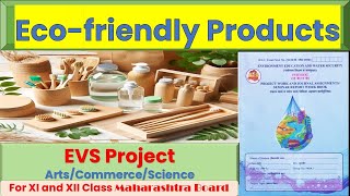 Ecofriendly Products 12th Class  Maharashtra Board  12th Class EVS Project  Notes Exam [upl. by Aihsemek]