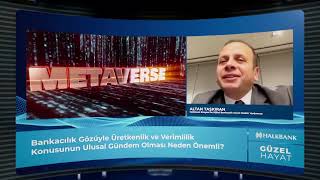 Banka yöneticilerinin gözüyle verimlilik BL9 Halkbank Metaverse Güzel Hayat Altan Taşkıran [upl. by Helman]