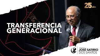 Transferencia Generacional  Apóstol José Satirio Dos Santos [upl. by Gemmell]