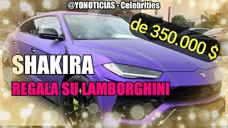 SHAKIRA REGALA SU LAMBORGHINI  Ganará la apuesta que hizo con Sebastián Yatra [upl. by Ecidnacal]