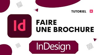 Comment faire une brochure sur InDesign [upl. by Hanauq]