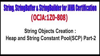 OCJA1Z0  808  String Objects Creation Heap and String Constant Pool SCP Part  2 [upl. by Venator]