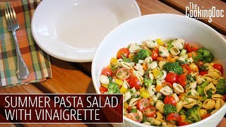 Summer Pasta Salad with Vinaigrette Recipe  THE COOKING DOC [upl. by Candie]