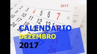 CALENDÁRIO DEZEMBRO 2017 COM FERIADOS  FERIADÃO DE DEZEMBRO EXPLICADO [upl. by Wonacott]