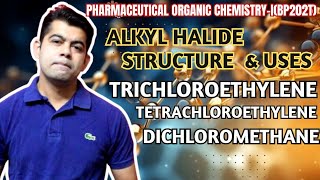 TRICHLOROETHYLENE I TETRACHLOROETHYLENE I DICHLOROMETHANE I ALKYL HALIDE I BP202T [upl. by Inalak]