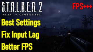 Stalker 2 best settings optimization guide input lag fix best graphics settings FPS settings [upl. by Jacynth]