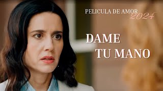 Dame tu mano  UN BESTSELLER DE AMOR 2024  ¡INCREÍBLE PELÍCULA [upl. by Elleniad]