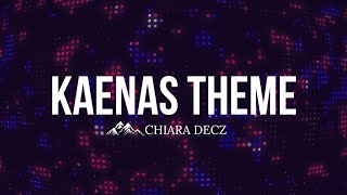 KAENAS THEME  Chiara Decz [upl. by Brinna522]