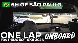 6H OF SÃO PAULO one lap onboard PEUGEOT 9X8 2024 94 [upl. by Ltney]