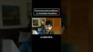 Paramasonería luciferina La Sociedad Teosófica [upl. by Yelsa]