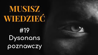 Musisz wiedzieć  19 Dysonans poznawczy [upl. by Dressel]