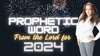 Prophetic Word for 2024 [upl. by Abbie769]