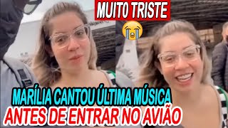 MARÍLIA MENDONÇA CANTOU MÚSICA SE DESPEDINDO DE TODOS ANTES DE ENTRAR NO AVIÃO E PARTIR [upl. by Marie130]