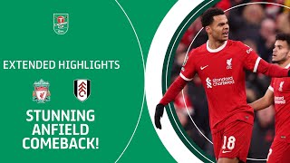 🔴 STUNNING ANFIELD COMEBACK  Liverpool v Fulham Carabao Cup extended highlights [upl. by Howes]