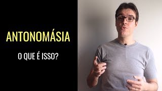 Antonomásia  o que é isso Entenda em menos de 1 minuto [upl. by Rosmarin]