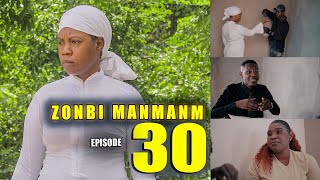 ZONBI MANMAN M EPISODE 30  woyyy Kòmandan an atake Jimmy [upl. by Darom]