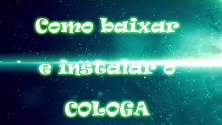 Como baixar e instalar o COLOGA [upl. by Gianina]