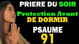 Laissez Jouer Cette Prière Pendant Votre Sommeil  psaume 91 de Protection [upl. by Artek]