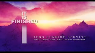 TFBC Sunrise Service IT IS FINISHED  April 21 2019 [upl. by Enom]