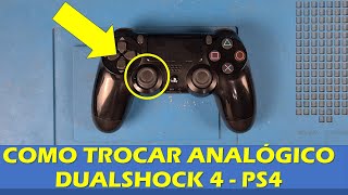 COMO TROCAR ANALÓGICO DUALSHOCK 4 COM DRIFT  CONTROLE DE PLAYSTATION 4  TUTORIAL [upl. by Nyliuqcaj550]