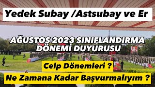 Ağustos 2023 Sınıflandırma Dönemi Duyurusu  Yedek Subay Astsubay ve Er  Ne Zaman Başvurmalıyım [upl. by Solracesoj]