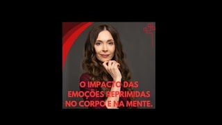 O IMPACTO DAS EMOÇÕES REPRIMIDAS NO CORPO E NA MENTE CuraEmocional Autoconhecimento CuraInterior [upl. by Ezalb924]