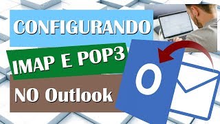 Email  Configurando Outlook com POP3 e IMAP [upl. by Eilime331]