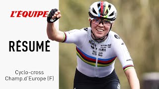 Championnats dEurope de cyclocross F  Van Empel remporte lépreuve  le résumé de la course [upl. by Durman]