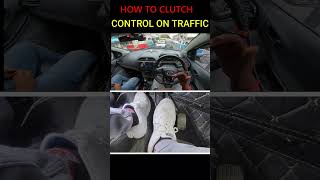 Clutch Control on Traffic shorts ytshorts cardrivingtips [upl. by Amliv]