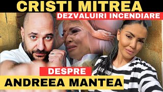 Cristi Mitrea DEZVALUIRI despre Andreea Mantea Rasturnare de situatie [upl. by Andryc]